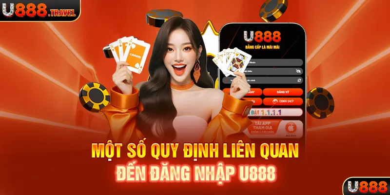 Một số quy định liên quan đến đăng nhập U888